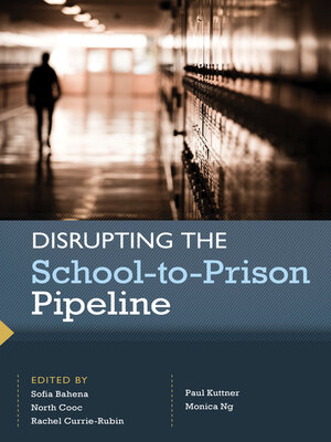 cover image of Disrupting the School-to-Prison Pipeline